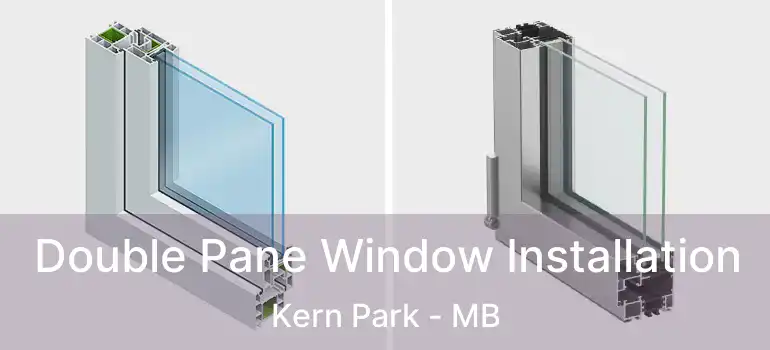  Double Pane Window Installation Kern Park - MB