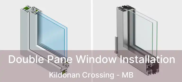  Double Pane Window Installation Kildonan Crossing - MB
