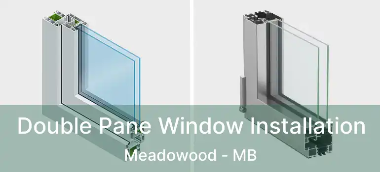  Double Pane Window Installation Meadowood - MB