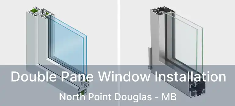  Double Pane Window Installation North Point Douglas - MB
