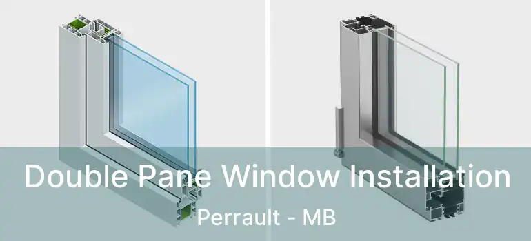  Double Pane Window Installation Perrault - MB