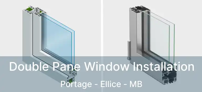  Double Pane Window Installation Portage - Ellice - MB