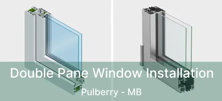  Double Pane Window Installation Pulberry - MB