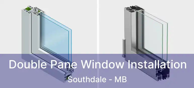  Double Pane Window Installation Southdale - MB