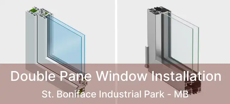  Double Pane Window Installation St. Boniface Industrial Park - MB