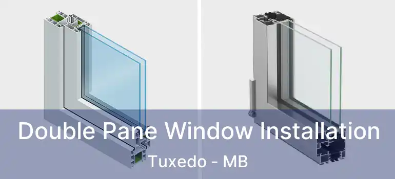 Double Pane Window Installation Tuxedo - MB