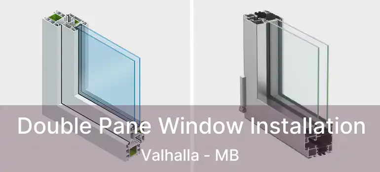  Double Pane Window Installation Valhalla - MB