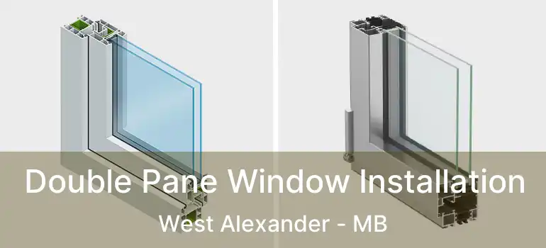  Double Pane Window Installation West Alexander - MB