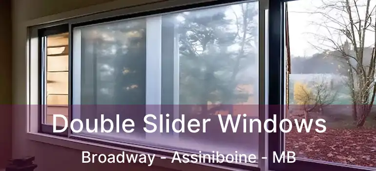  Double Slider Windows Broadway - Assiniboine - MB