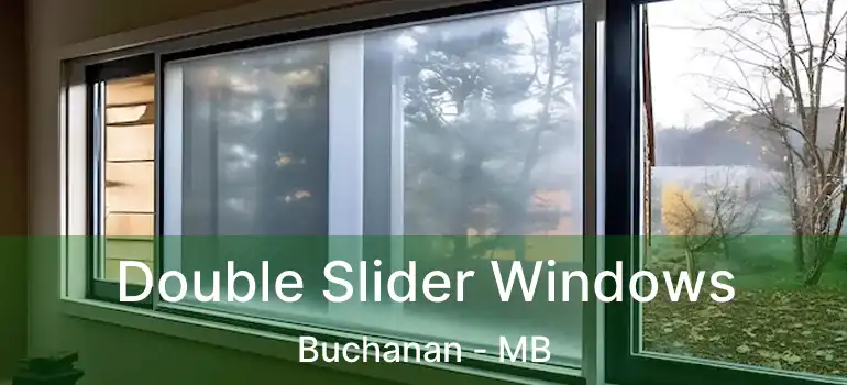  Double Slider Windows Buchanan - MB