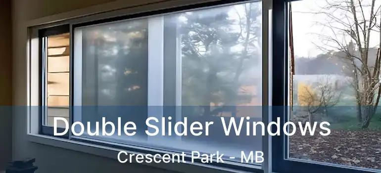  Double Slider Windows Crescent Park - MB