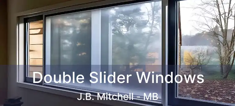  Double Slider Windows J.B. Mitchell - MB