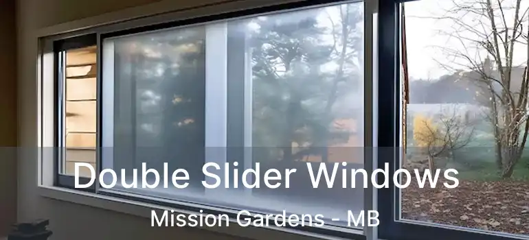  Double Slider Windows Mission Gardens - MB