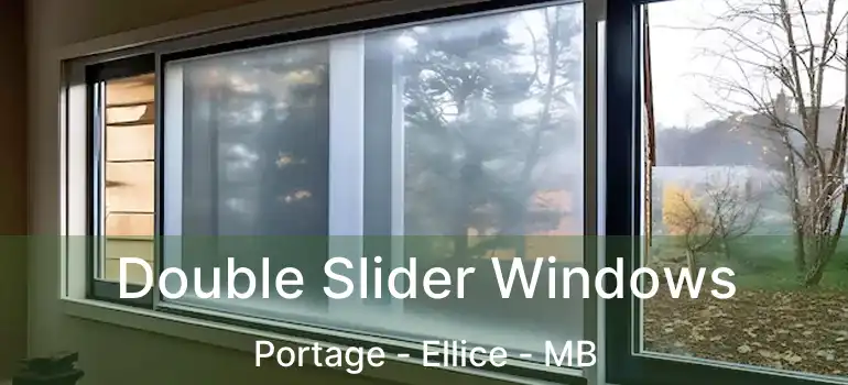 Double Slider Windows Portage - Ellice - MB
