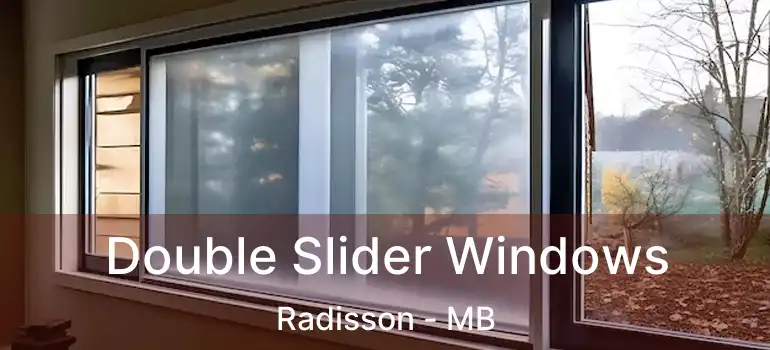  Double Slider Windows Radisson - MB