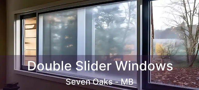  Double Slider Windows Seven Oaks - MB