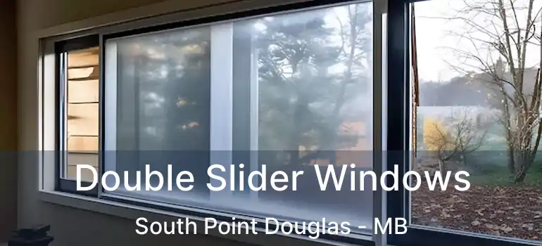  Double Slider Windows South Point Douglas - MB