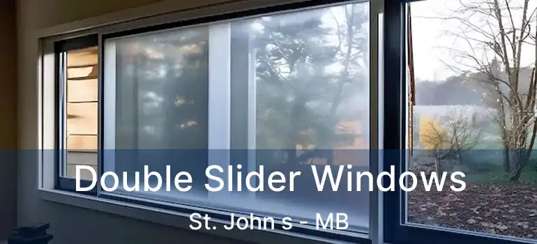  Double Slider Windows St. John s - MB