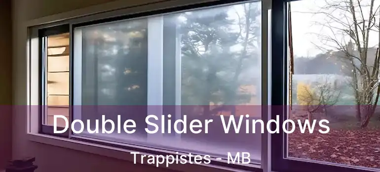  Double Slider Windows Trappistes - MB