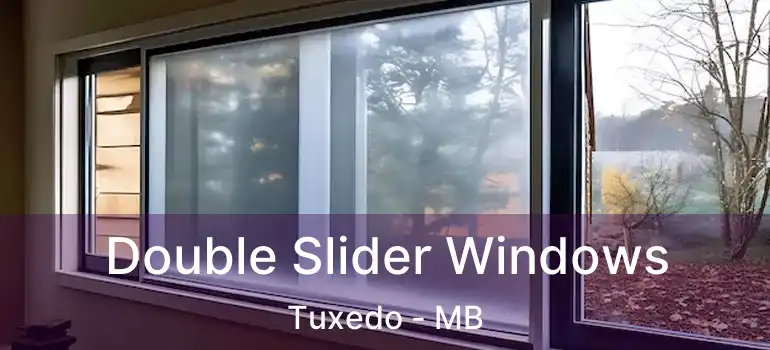  Double Slider Windows Tuxedo - MB
