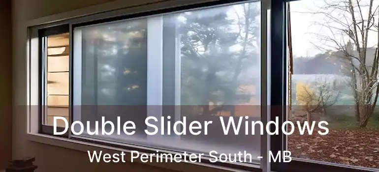  Double Slider Windows West Perimeter South - MB