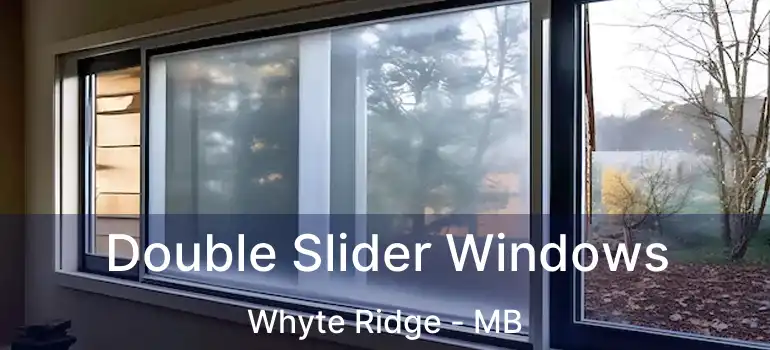  Double Slider Windows Whyte Ridge - MB