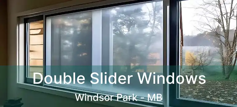  Double Slider Windows Windsor Park - MB