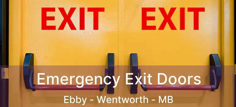  Emergency Exit Doors Ebby - Wentworth - MB
