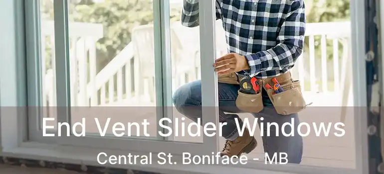  End Vent Slider Windows Central St. Boniface - MB