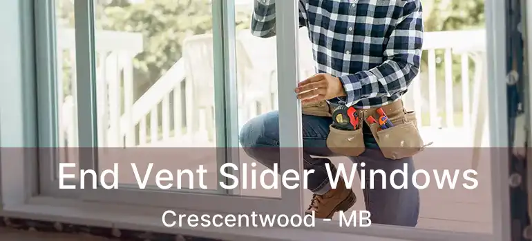  End Vent Slider Windows Crescentwood - MB