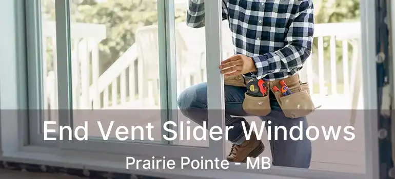  End Vent Slider Windows Prairie Pointe - MB