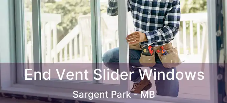  End Vent Slider Windows Sargent Park - MB