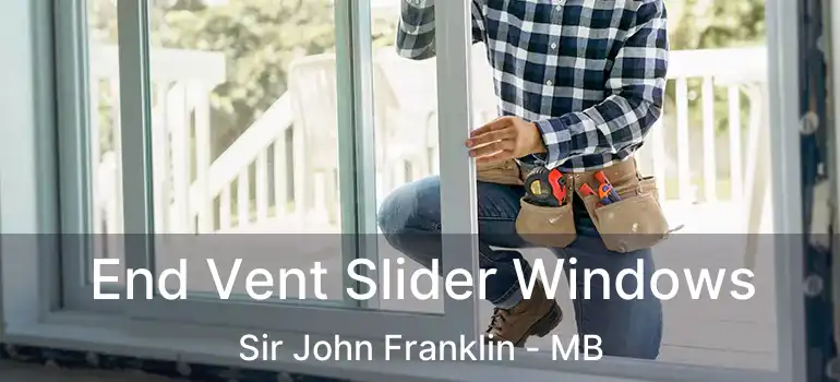  End Vent Slider Windows Sir John Franklin - MB