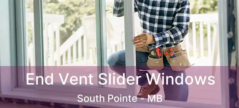 End Vent Slider Windows South Pointe - MB