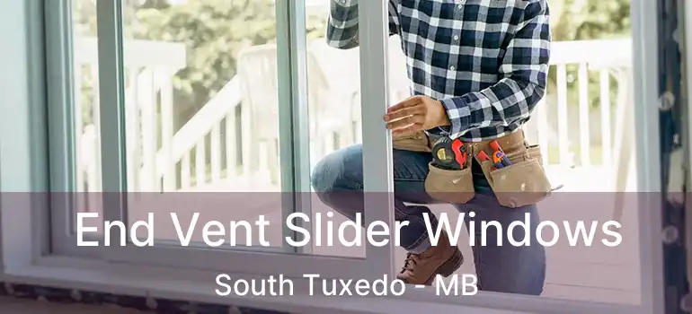  End Vent Slider Windows South Tuxedo - MB