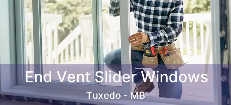  End Vent Slider Windows Tuxedo - MB