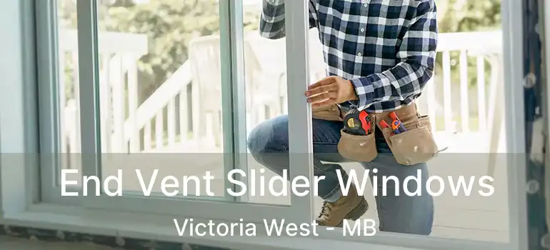  End Vent Slider Windows Victoria West - MB