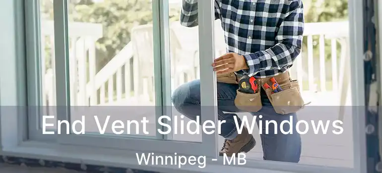  End Vent Slider Windows Winnipeg - MB