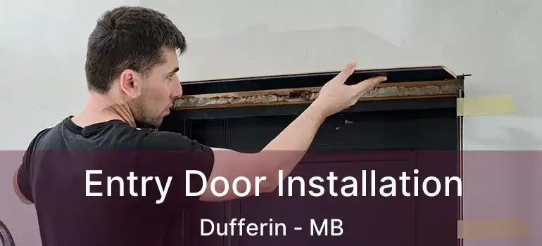  Entry Door Installation Dufferin - MB