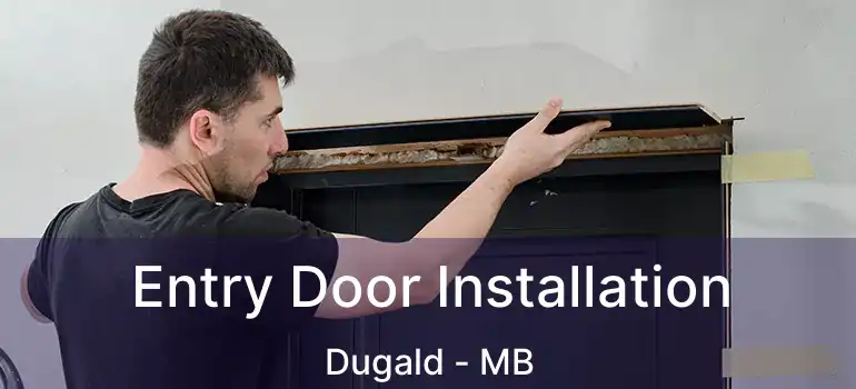  Entry Door Installation Dugald - MB