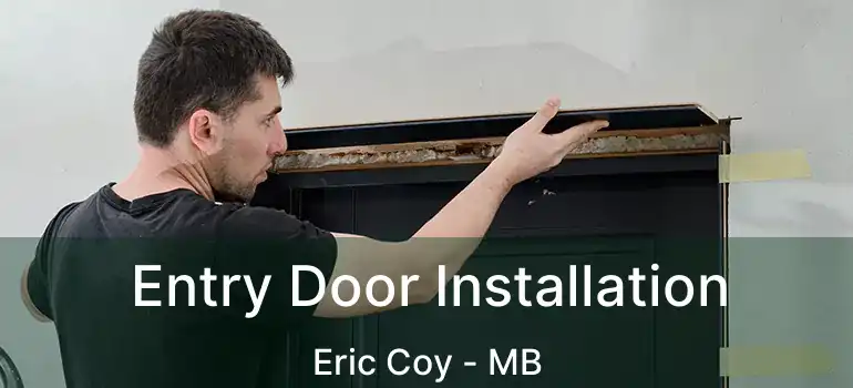  Entry Door Installation Eric Coy - MB