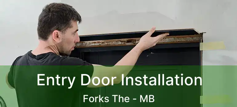  Entry Door Installation Forks The - MB
