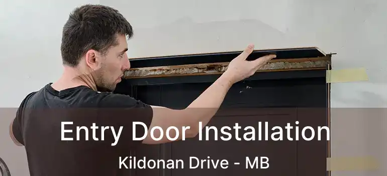  Entry Door Installation Kildonan Drive - MB