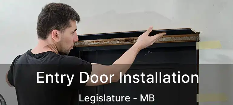 Entry Door Installation Legislature - MB