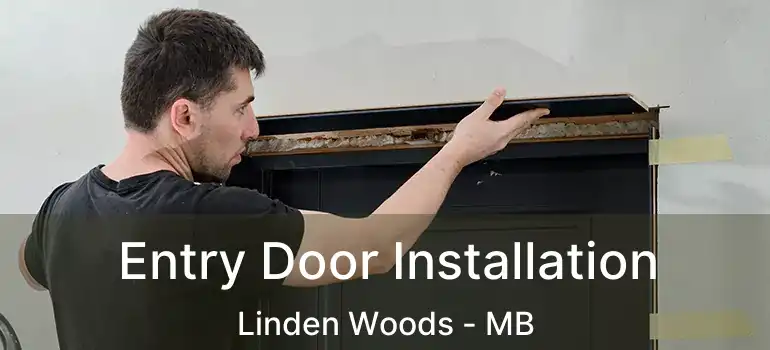  Entry Door Installation Linden Woods - MB