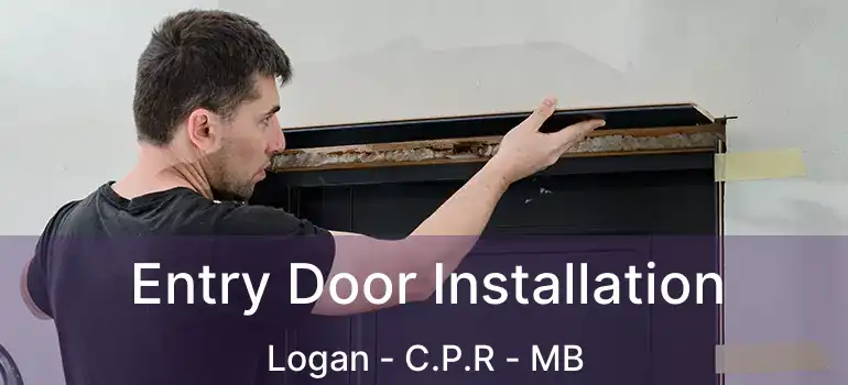  Entry Door Installation Logan - C.P.R - MB