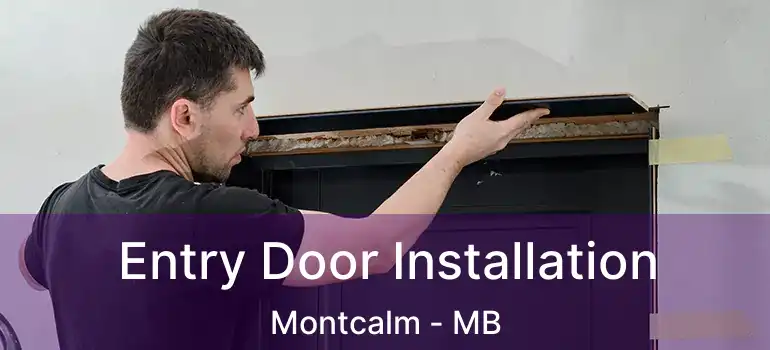  Entry Door Installation Montcalm - MB