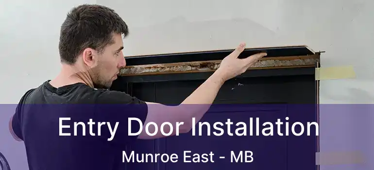  Entry Door Installation Munroe East - MB