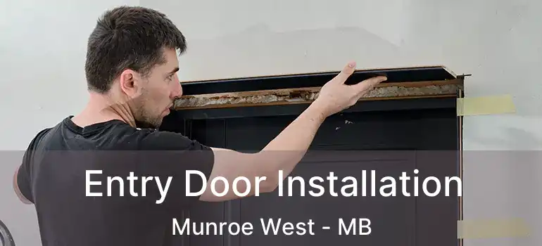  Entry Door Installation Munroe West - MB
