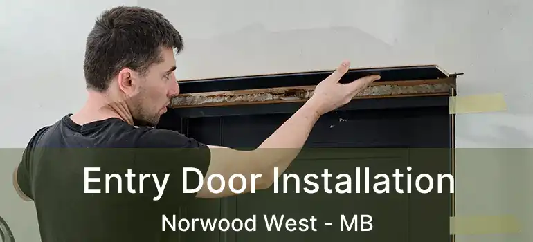  Entry Door Installation Norwood West - MB